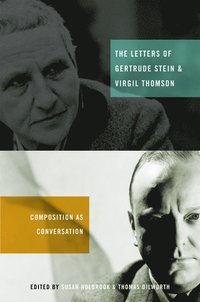 The Letters of Gertrude Stein and Virgil Thomson