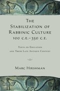 The Stabilization of Rabbinic Culture, 100 C.E. -350 C.E.