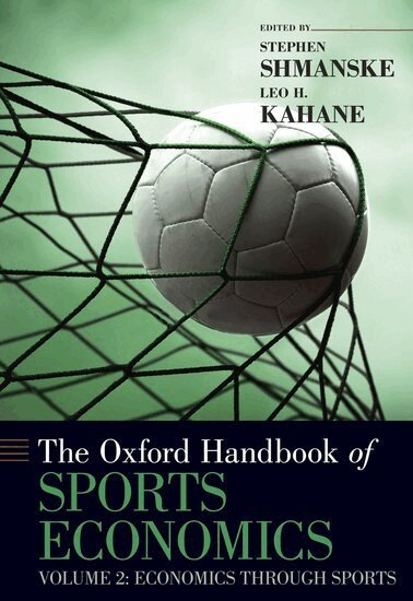 SHMANSKE, Leo H. Kahane, Stephen Shmanske - The Oxford Handbook of Sports Economics Volume 1, Inbunden. Tillgänglighet: Lägg i varukorg