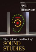The Oxford Handbook of Sound Studies