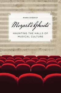 Mozart's Ghosts: Haunting the Halls of Musical Culture