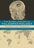 The Global History of Paleopathology