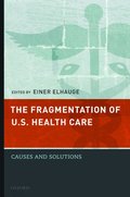 The Fragmentation of U.S. Health Care