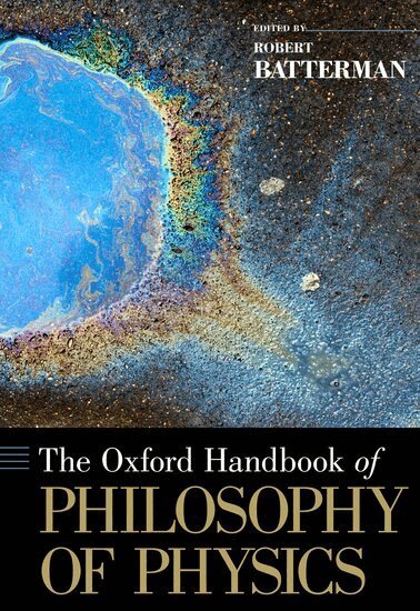 BATTERMAN, Robert Batterman - The Oxford Handbook of Philosophy of Physics, Inbunden
