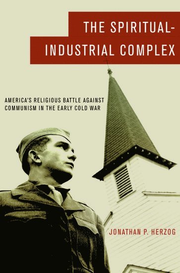 Jonathan P. Herzog - The Spiritual-Industrial Complex, Inbunden. Tillgänglighet: Lägg i varukorg