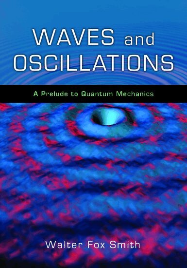 Walter Fox Smith - Waves and Oscillations, Inbunden
