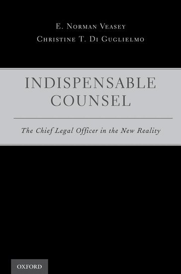 E. Norman Veasey, Christine T. Di Guglielmo - INDISPENSABLE COUNSEL, Inbunden