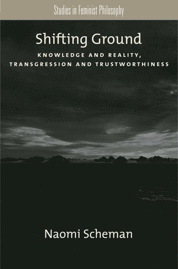 Naomi Scheman - Shifting Ground, Häftad