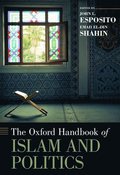 Oxford Handbook of Islam and Politics