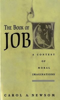 The Book of Job A Contest of Moral Imaginations