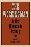 The Workingman in the Nineteenth Century