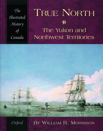 William R. Morrison - True North, Häftad
