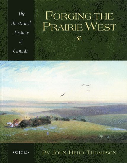 John Herd Thompson - Forging the Prairie West, Häftad