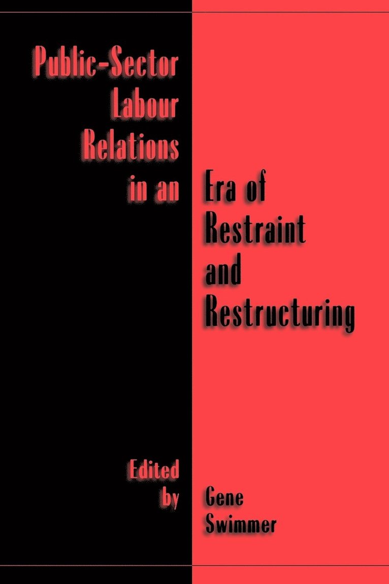 Gene Swimmer - Public-sector Labour Relations in an Era of Restraint and Restructuring, Häftad