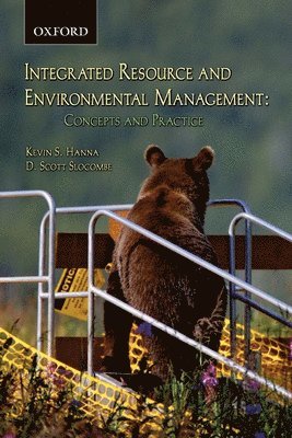 Kevin S Hanna, D Scott Slocombe - Integrated Resource and Environmental Management: Concepts and Practice, Övrigt