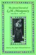 Selected Journals of L.M. Montgomery, Volume IV:1929-1935