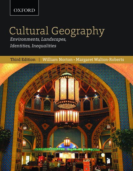 William Norton, Margaret Walton-Roberts - Cultural Geography: Environments, Landscapes, Identities, Inequalities, third edition, Häftad