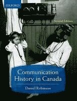 Daniel J. Robinson - Communication History in Canada, Häftad