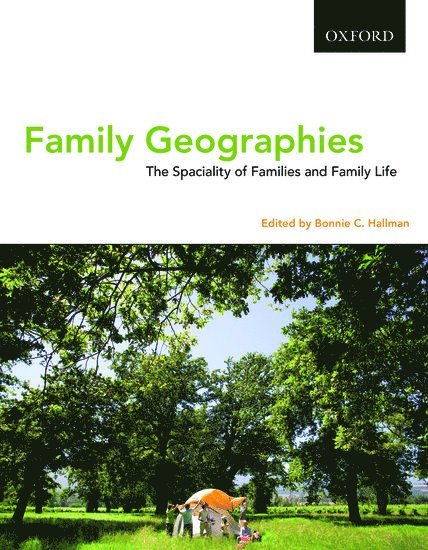 Bonnie C Hallman - Family Geographies: The Spaciality of Families and Family Life, Övrigt