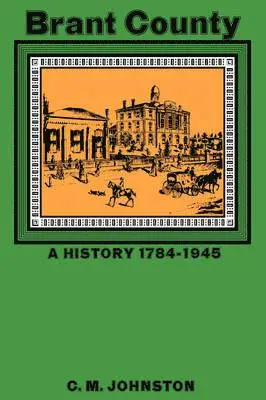 C.M. Johnston - Brant County: A History - 1784-1945, Inbunden. Tillgänglighet: Lägg i varukorg