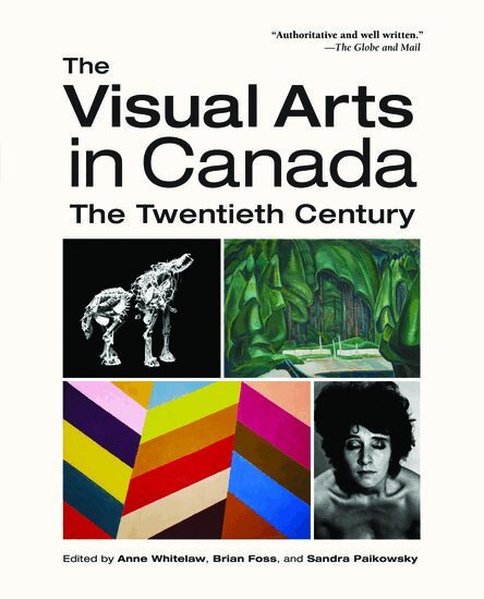 Anne Whitelaw, Brian Foss, Sandra Paikowsky - The Visual Arts in Canada, Häftad