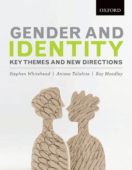 Stephen Whitehead, Anissa Talahite, Roy Moodley - Gender and Identity: Key Themes and New Directions, Häftad
