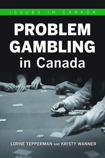 Lorne Tepperman, Kristy Wanner - Problem Gambling in Canada, Häftad