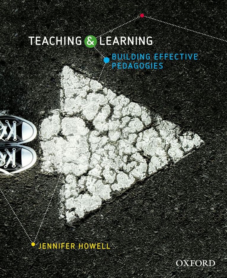 Jennifer Howell - Teaching and Learning: Building Effective Pedagogies, Häftad