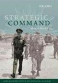 Strategic Command: General Sir John Wilton and Australia's Asian Wars