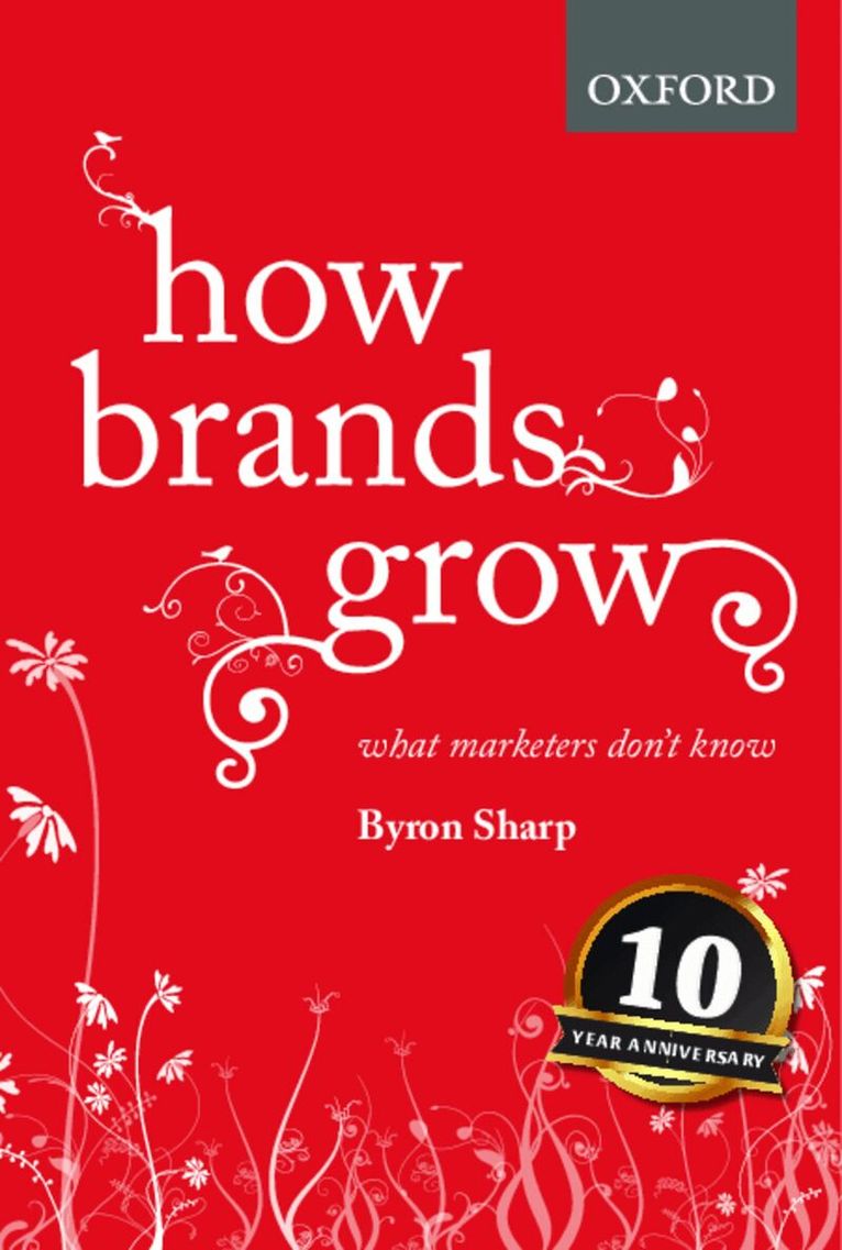 Byron Sharp - How Brands Grow, Inbunden
