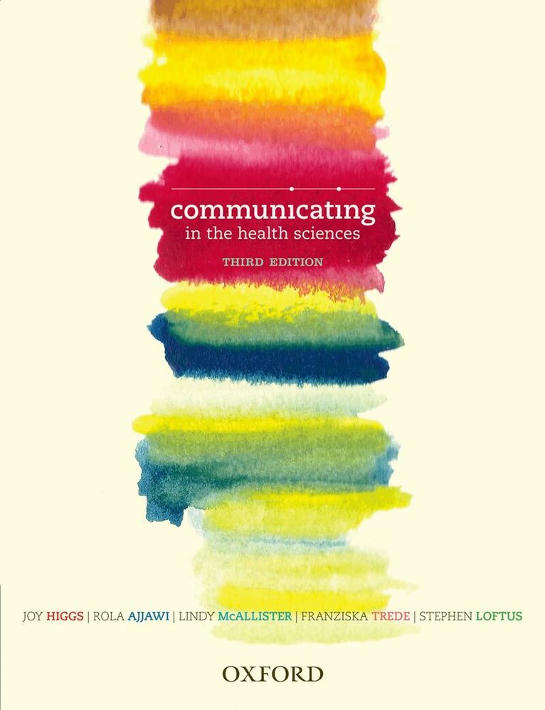 Joy Higgs, Rola Ajjawi, Lindy McAllister, Franziska Trede, Stephen Loftus - Communicating in the Health Sciences, Third Edition, Häftad