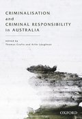 Criminalisation and Criminal Responsibility in Australia