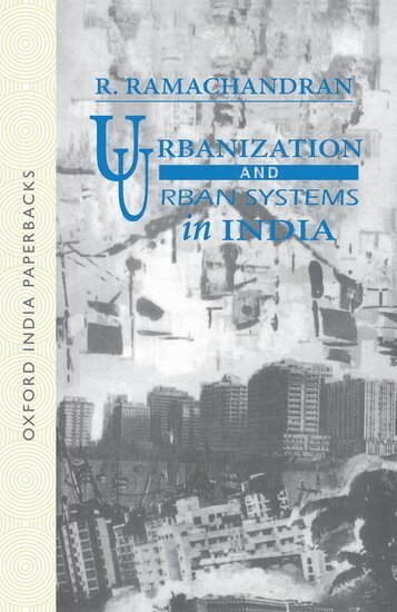 R. Ramachandran - Urbanization and Urban Systems in India, Häftad