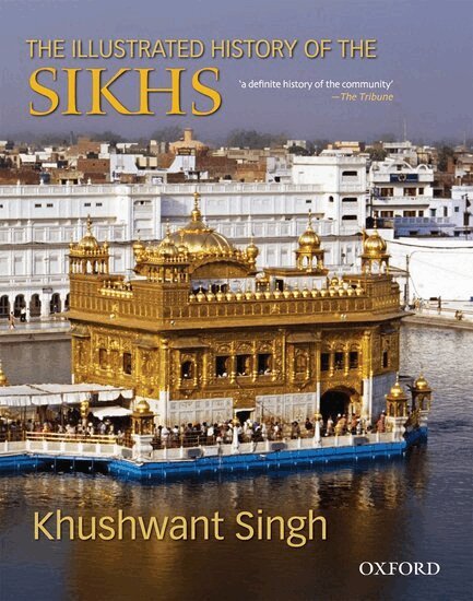 Khushwant Singh - The Illustrated History of the Sikhs, Inbunden