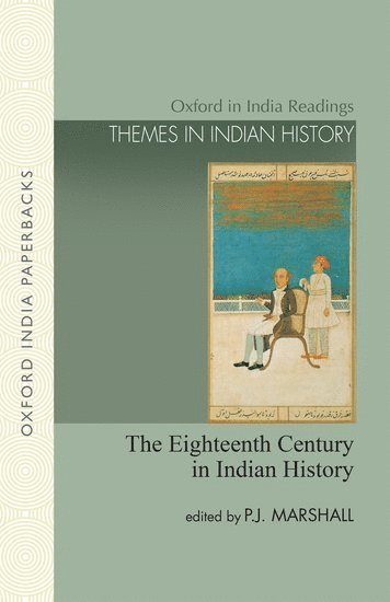P. J. Marshall - The Eighteenth Century in Indian History, Häftad