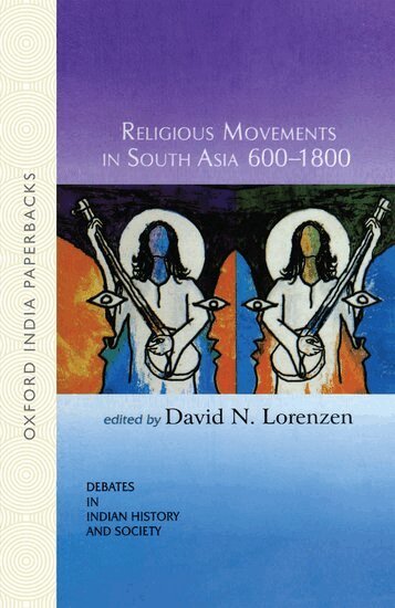 David N. Lorenzen, David N. Lorenzen, David N Lorenzen - Religious Movements in South Asia 600-1800, Häftad