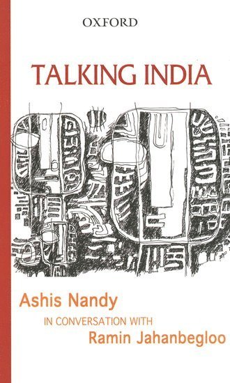 Ashis Nandy, Ramin Jahanbegloo - Talking India, Inbunden