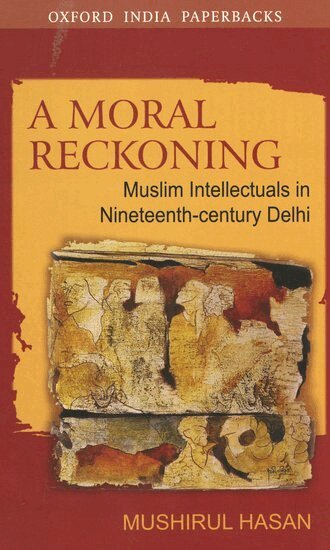 Mushirul Hasan - A Moral Reckoning, Häftad