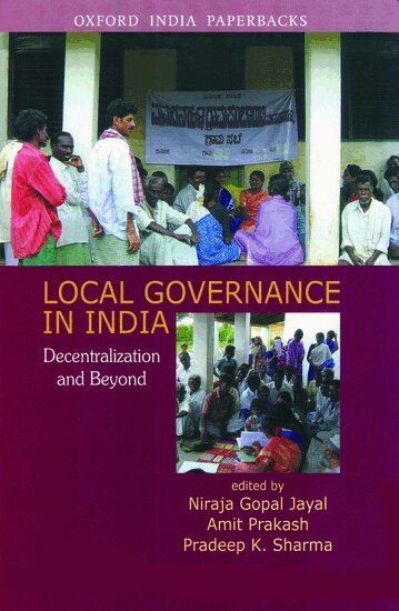 Niraja Gopal Jayal, Amit Prakash, Pradeep K. Sharma - Local Governance in India, Häftad