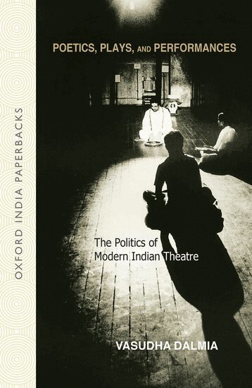 Vasudha Dalmia - Poetics, Plays, and Performances, Häftad