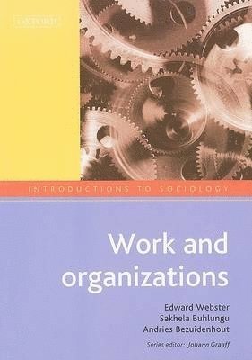 Edward Webster, Andries Bezuidenhout, Johann Graaff - Introductions to Sociology: Work and Organizations, Häftad
