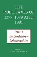 The Poll Taxes of 1377, 1379, and 1381: Part 1: Bedfordshire-Leicestershire