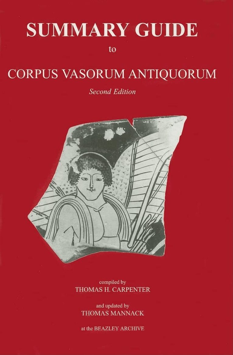Thomas H. Carpenter, Thomas Mannack - Summary Guide to Corpus Vasorum Antiquorum. Second Edition, Häftad. Tillgänglighet: Tillfälligt slut