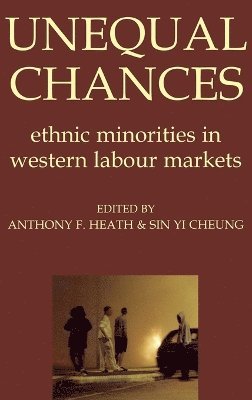 Unequal Chances av Anthony F Heath, Sin Yi Cheung