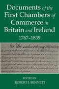 Documents of the First chambers of Commerce in Britain and Ireland, 1767-1839
