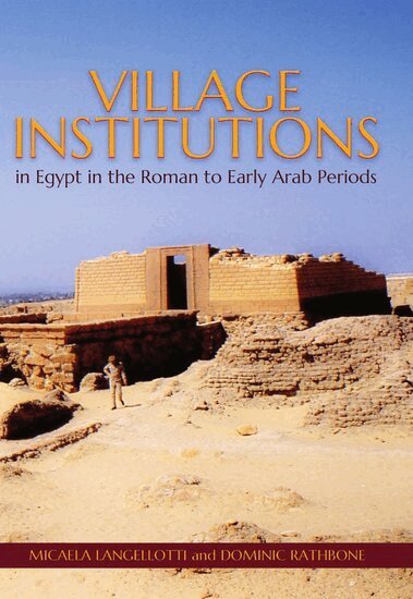 Micaela Langellotti, D. W. Rathbone - Village Institutions in Egypt in the Roman to Early Arab Periods, Inbunden. Tillgänglighet: Lägg i varukorg