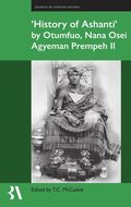 History of Ashanti by Otumfuo, Nana Osei Agyeman Prempeh II