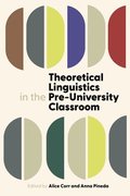 Theoretical Linguistics in the Pre-University Classroom