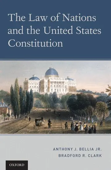 Anthony J. Bellia Jr., Bradford R. Clark - The Law of Nations and the United States Constitution, Häftad. Tillgänglighet: Lägg i varukorg