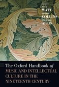 Oxford Handbook of Music and Intellectual Culture in the Nineteenth Century